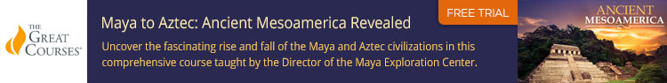 The Great Courses Plus: Maya to Aztec